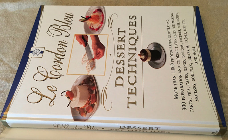 Le Cordon Bleu Dessert Techniques: More Than 1,000 Photographs Illustrating 300 Preparation And Cooking Techniques For Making Ta,Used