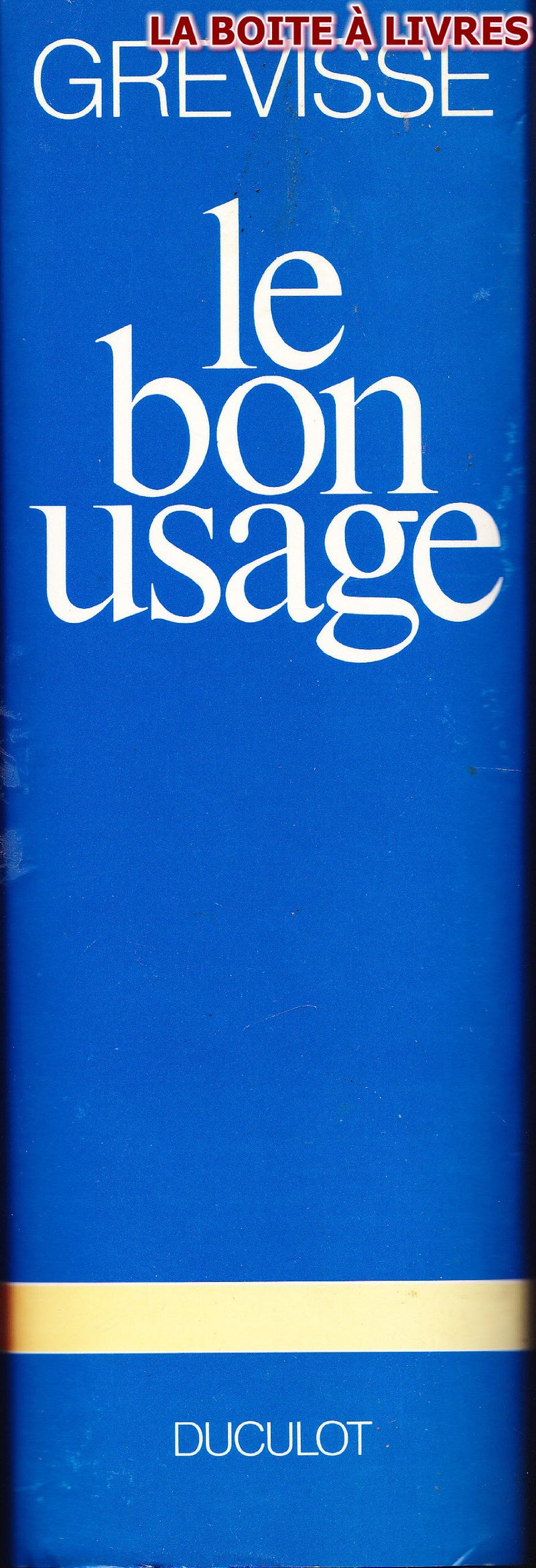 Le bon usage: Grammaire francaise, avec des remarques sur la langue francaise d'aujourd'hui (French Edition),Used