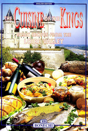 The Cuisine of the Kings: Great Recipes from the Loire Valley,Used