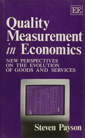 Quality Measurement in Economics: New Perspectives on the Evolution of Goods and Services,Used