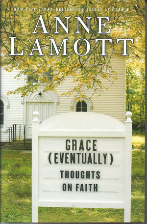 Grace (Eventually): Thoughts On Faith