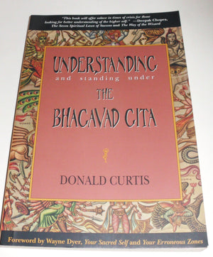 Understanding and Standing Under the Bhagavad Gita,New