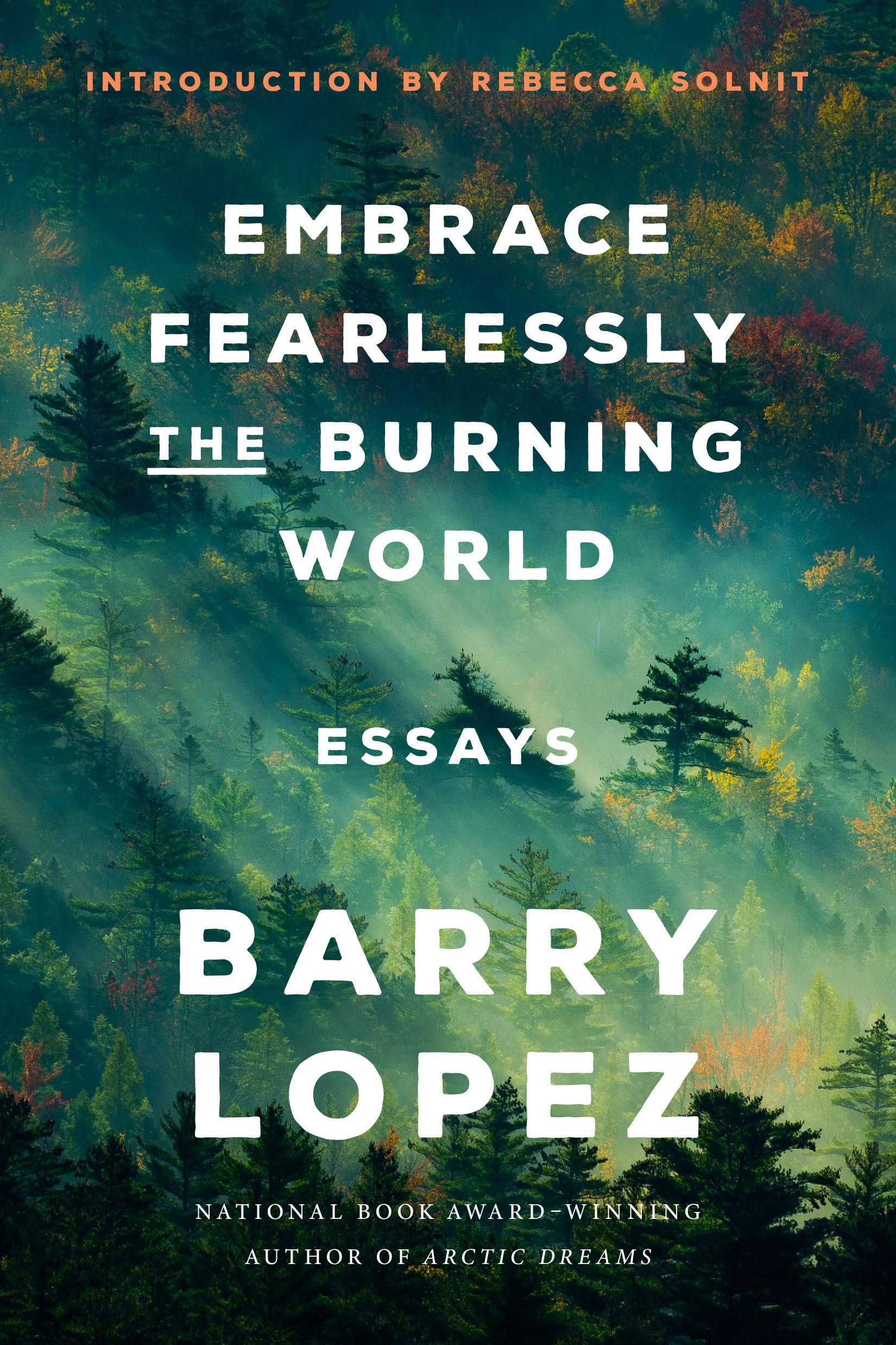 Embrace Fearlessly The Burning World: Essays,Used