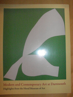 Modern And Contemporary Art At Dartmouth: Highlights From The Hood Museum Of Art