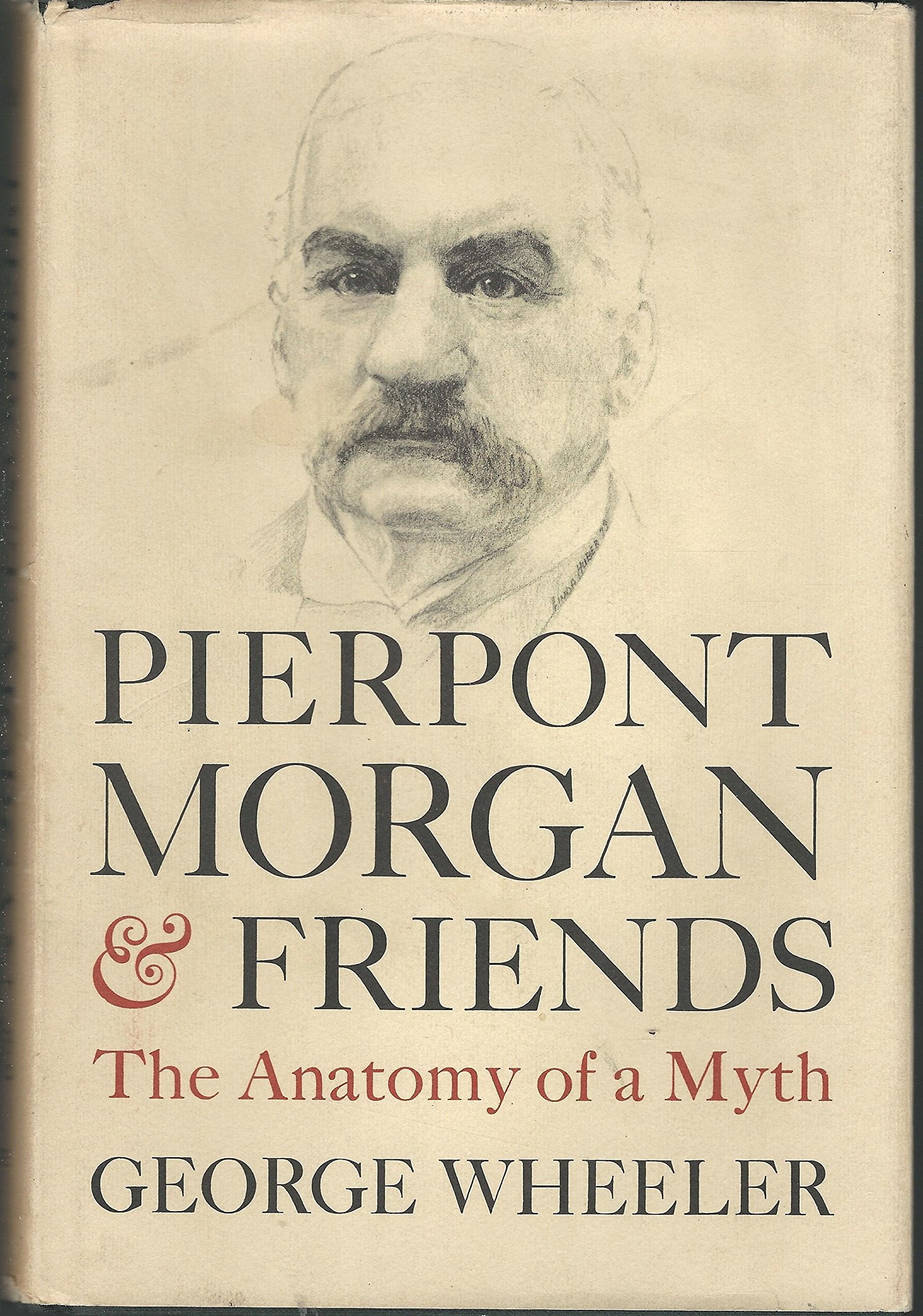 Pierpont Morgan And Friends: The Anatomy Of A Myth-used