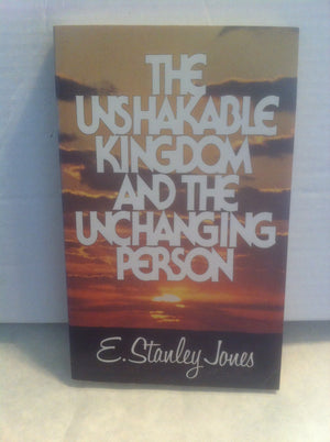 The Unshakable Kingdom And The Unchanging Person,Used