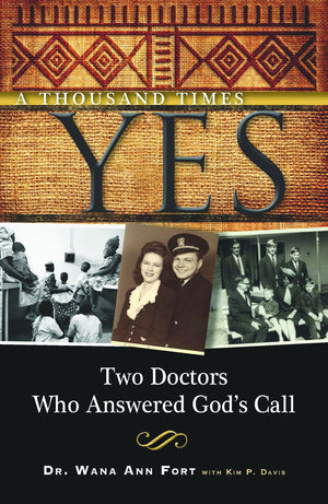 A Thousand Times Yes: Two Doctors Who Answered God's Call,Used