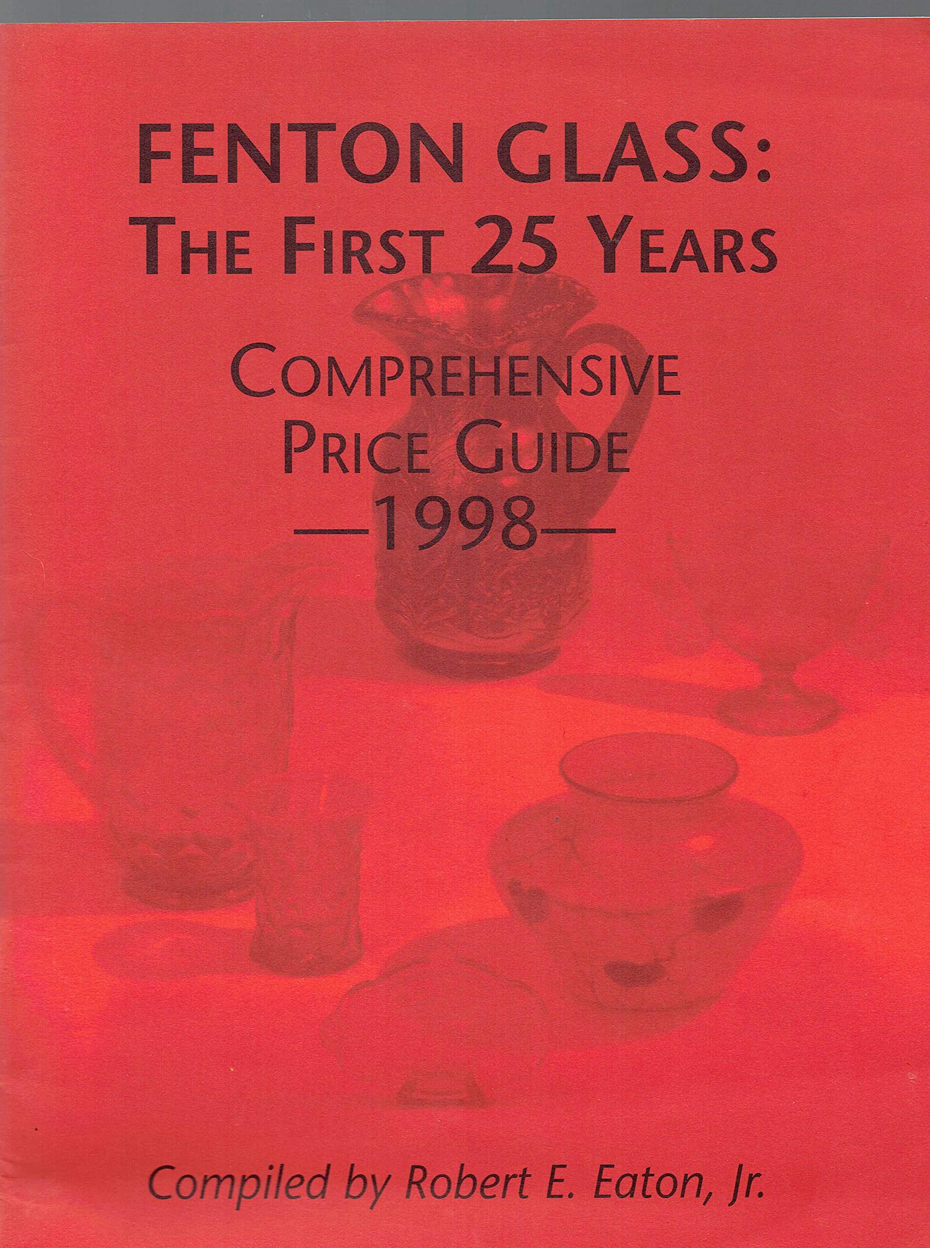 Fenton Glass, The First 25 Years Comprehensive 1998 Price Guide,Used