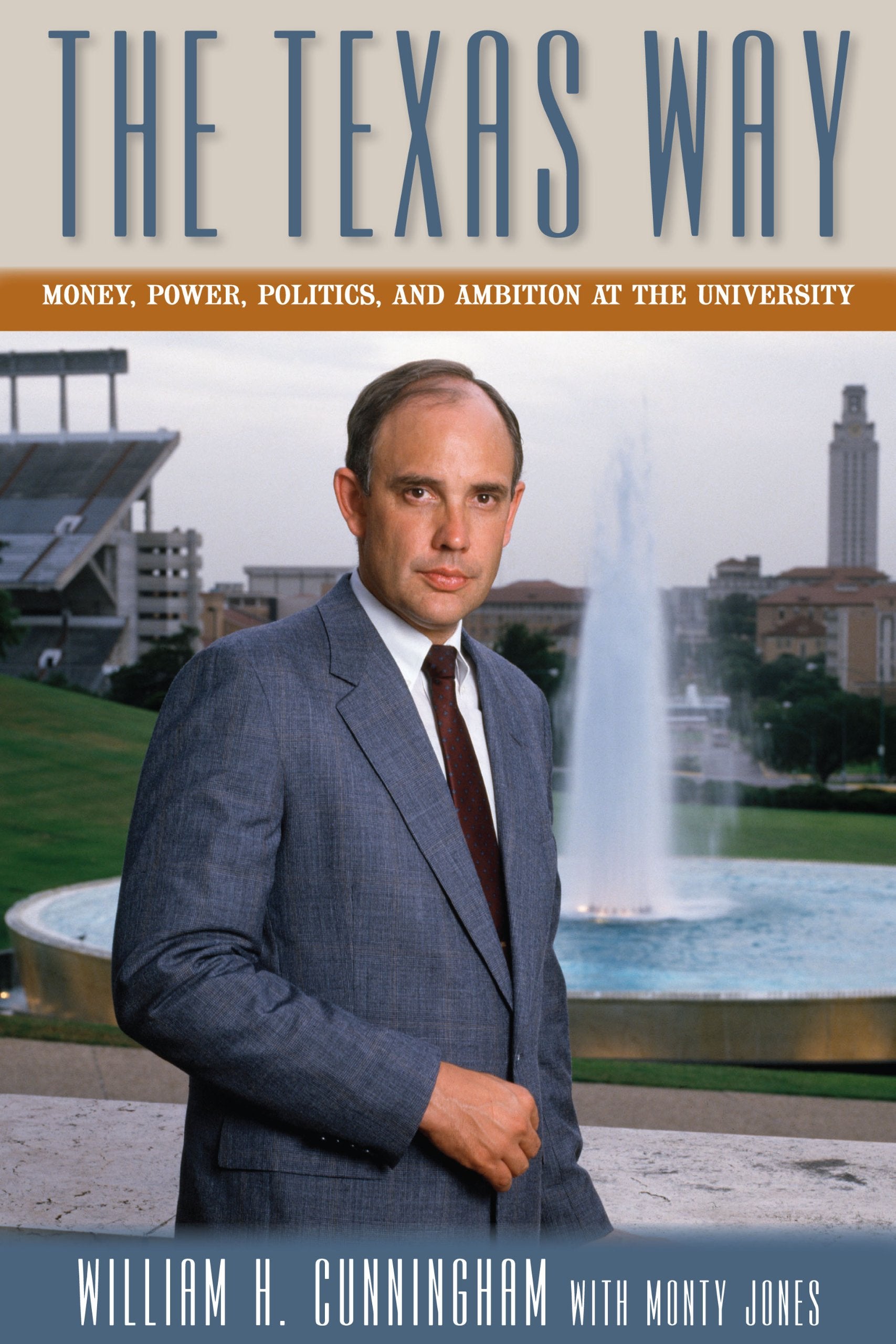 The Texas Way: Money, Power, Politics, and Ambition at The University,Used