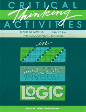Critical Thinking Activities In Patterns, Imagery & Logic / Grades 46 (Blackline Masters),New