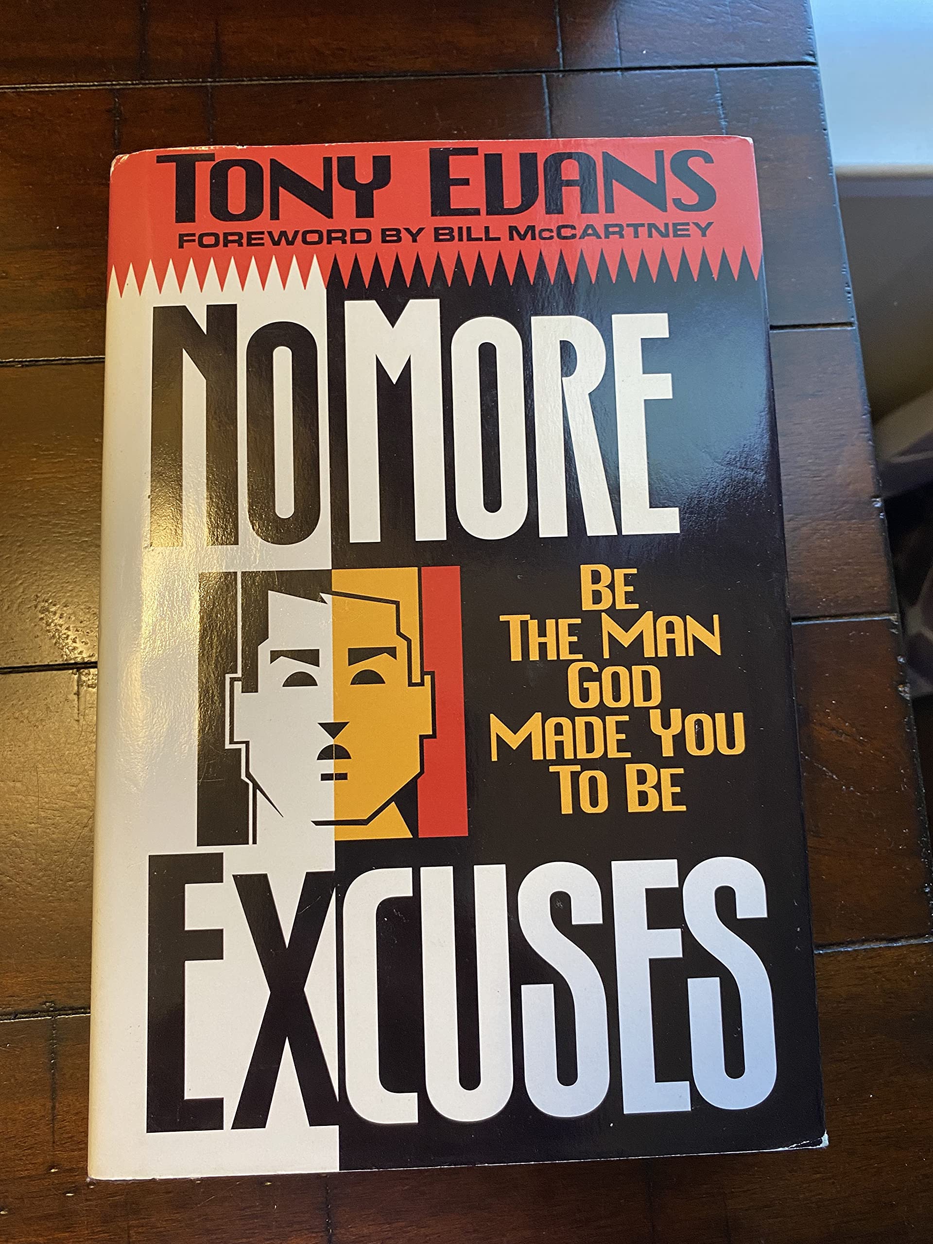 No More Excuses: Be The Man God Made You To Be,New