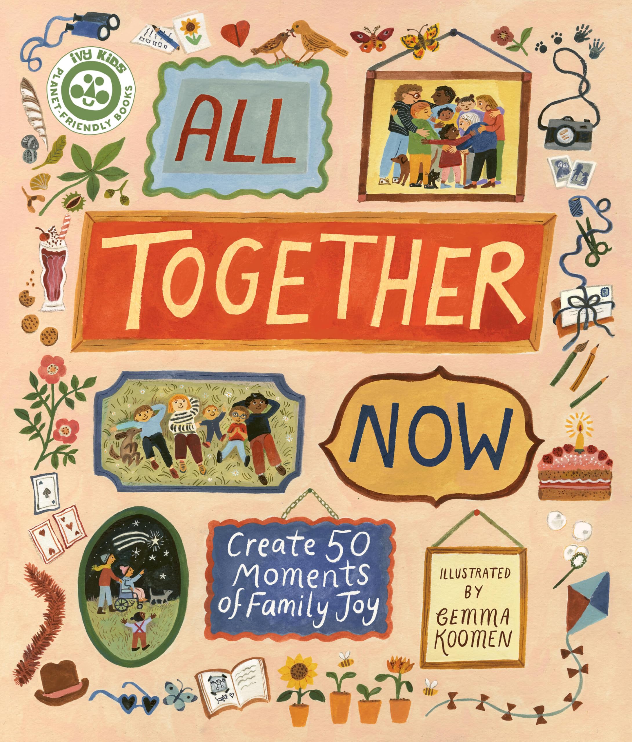 All Together Now: Create 50 Moments Of Family Joy