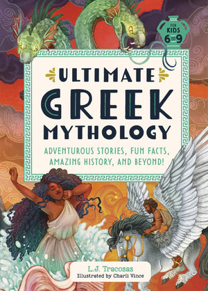 Ultimate Greek Mythology: Adventurous Stories, Fun Facts, Amazing History, And Beyond!,New