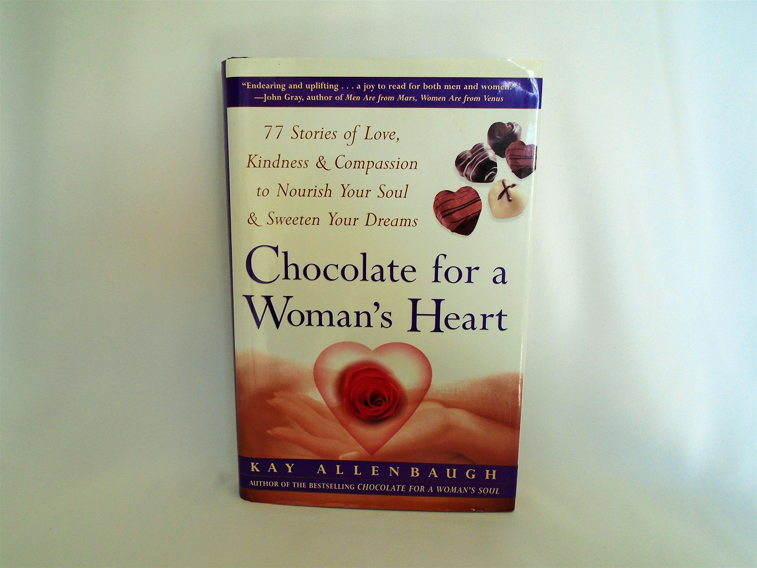 Chocolate For A Womans Heart: 77 Stories Of Love, Kindness & Compassion To Nourish Your Soul & Sweeten Your Dreams-new,New