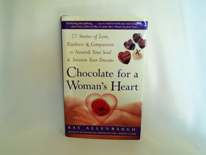 Chocolate For A Womans Heart: 77 Stories Of Love, Kindness & Compassion To Nourish Your Soul & Sweeten Your Dreams-new,New