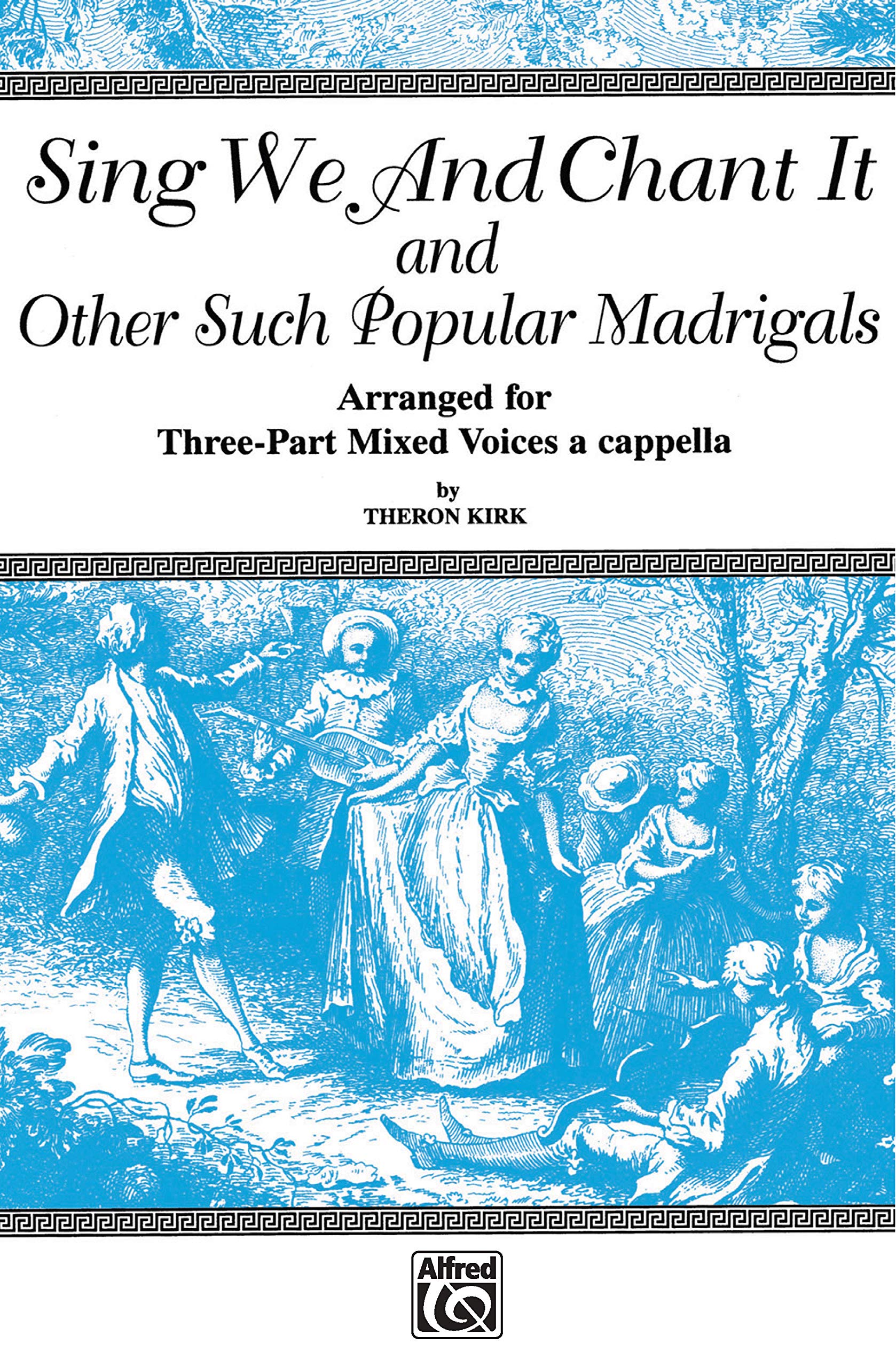Sing We and Chant It and Other Such Popular Madrigals: 3part Mixed, a Cappella,Used
