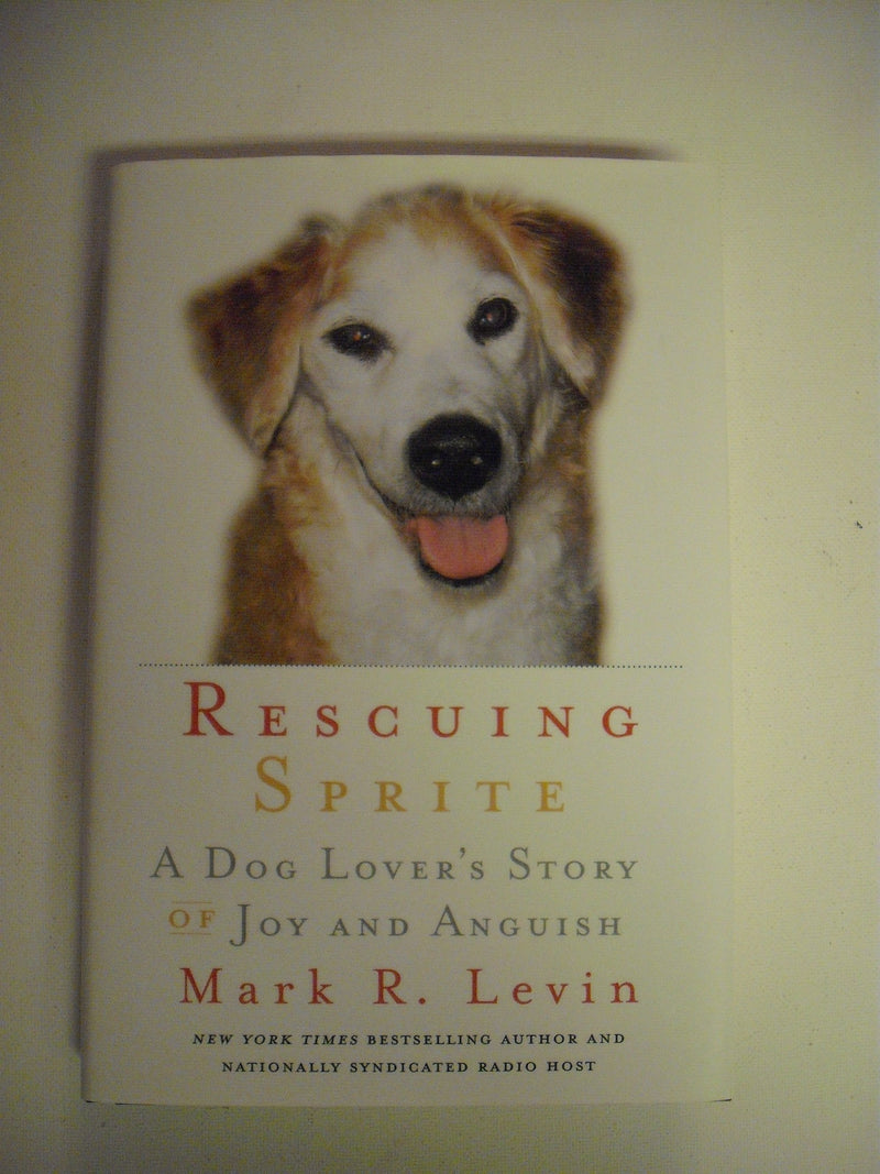 Rescuing Sprite: A Dog Lover's Story of Joy and Anguish,New