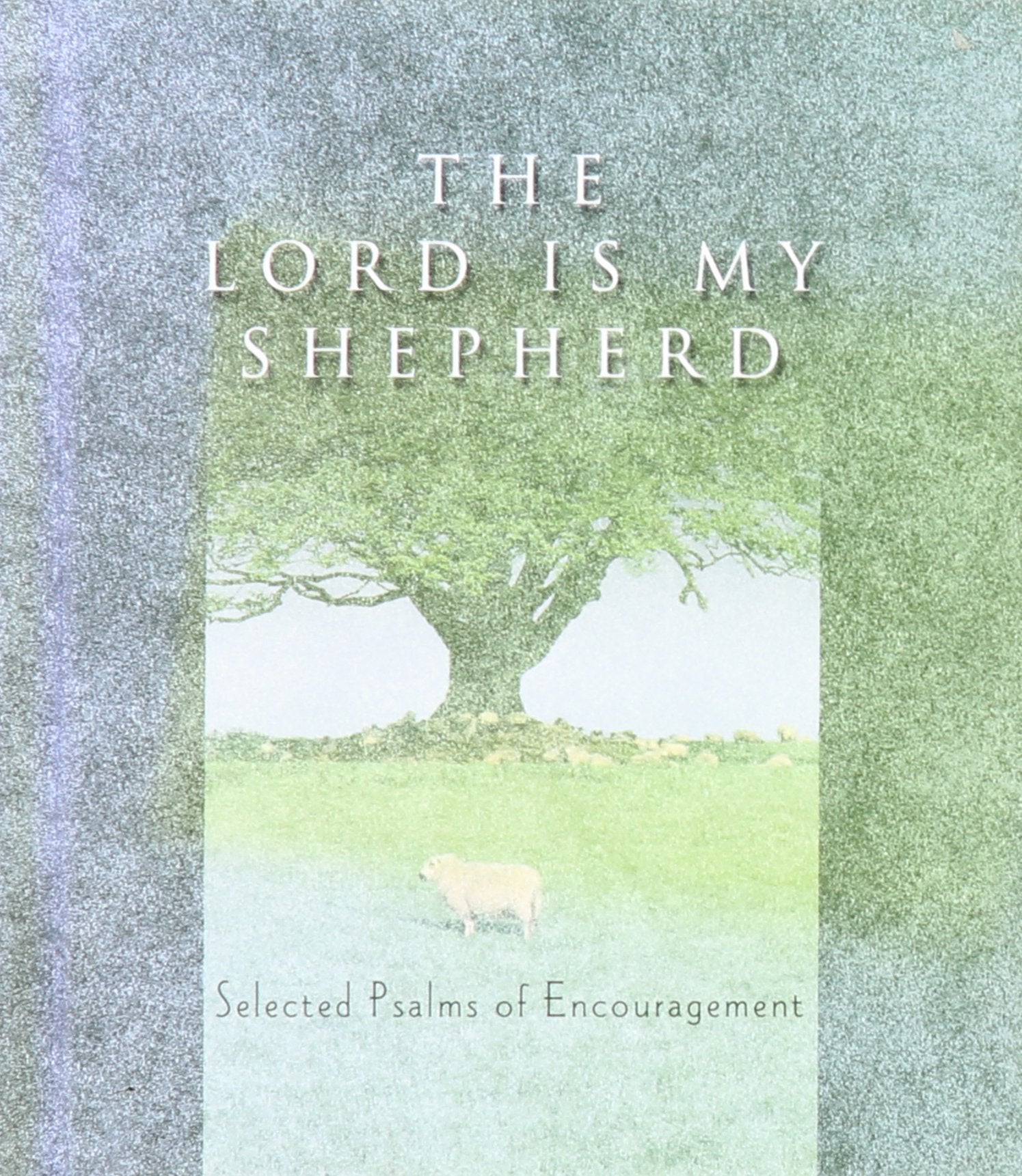 The Lord Is My Shepherd: Selected Psalm,New