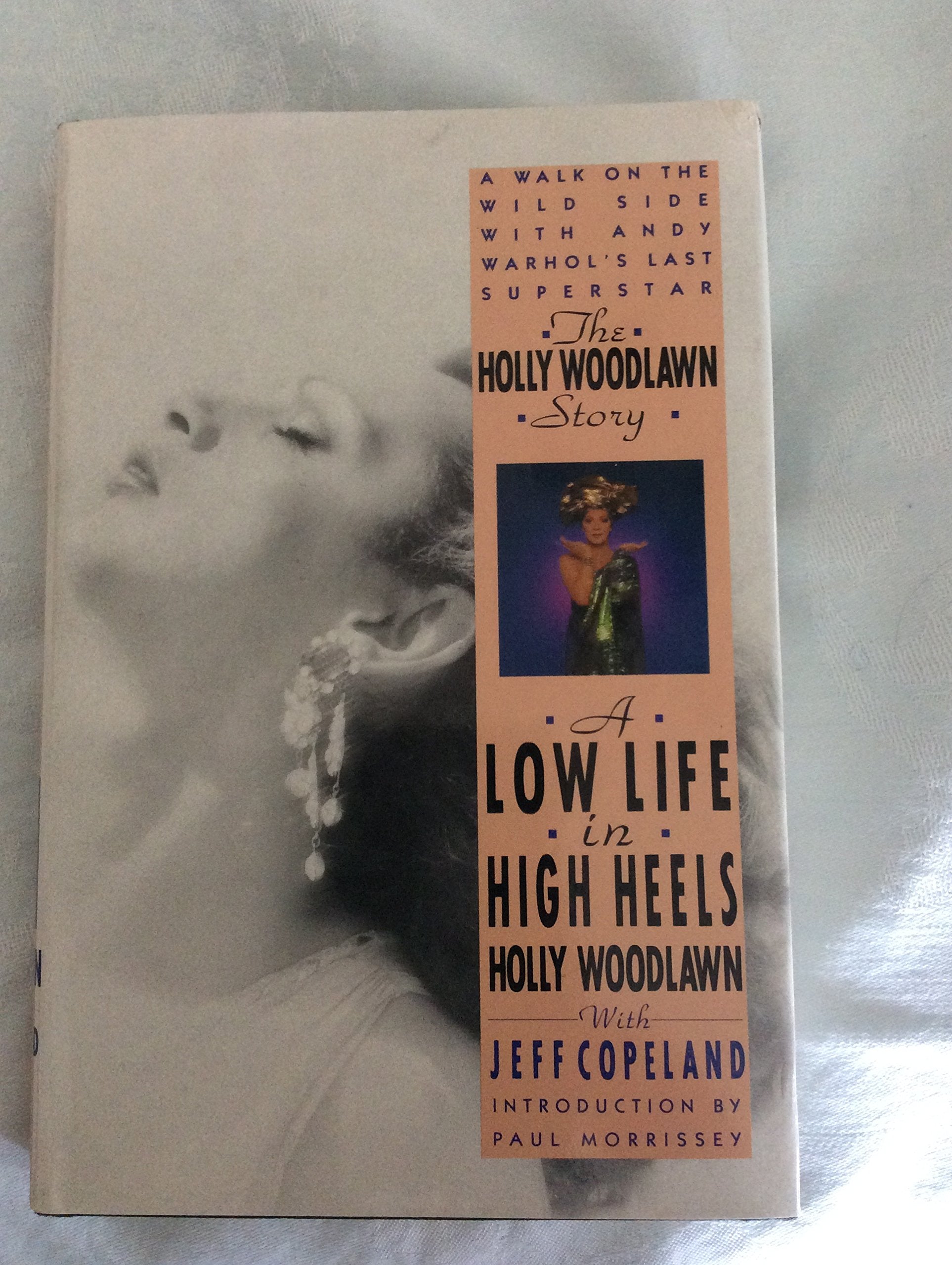 The Holly Woodlawn Story: A Low Life In High Heels,New