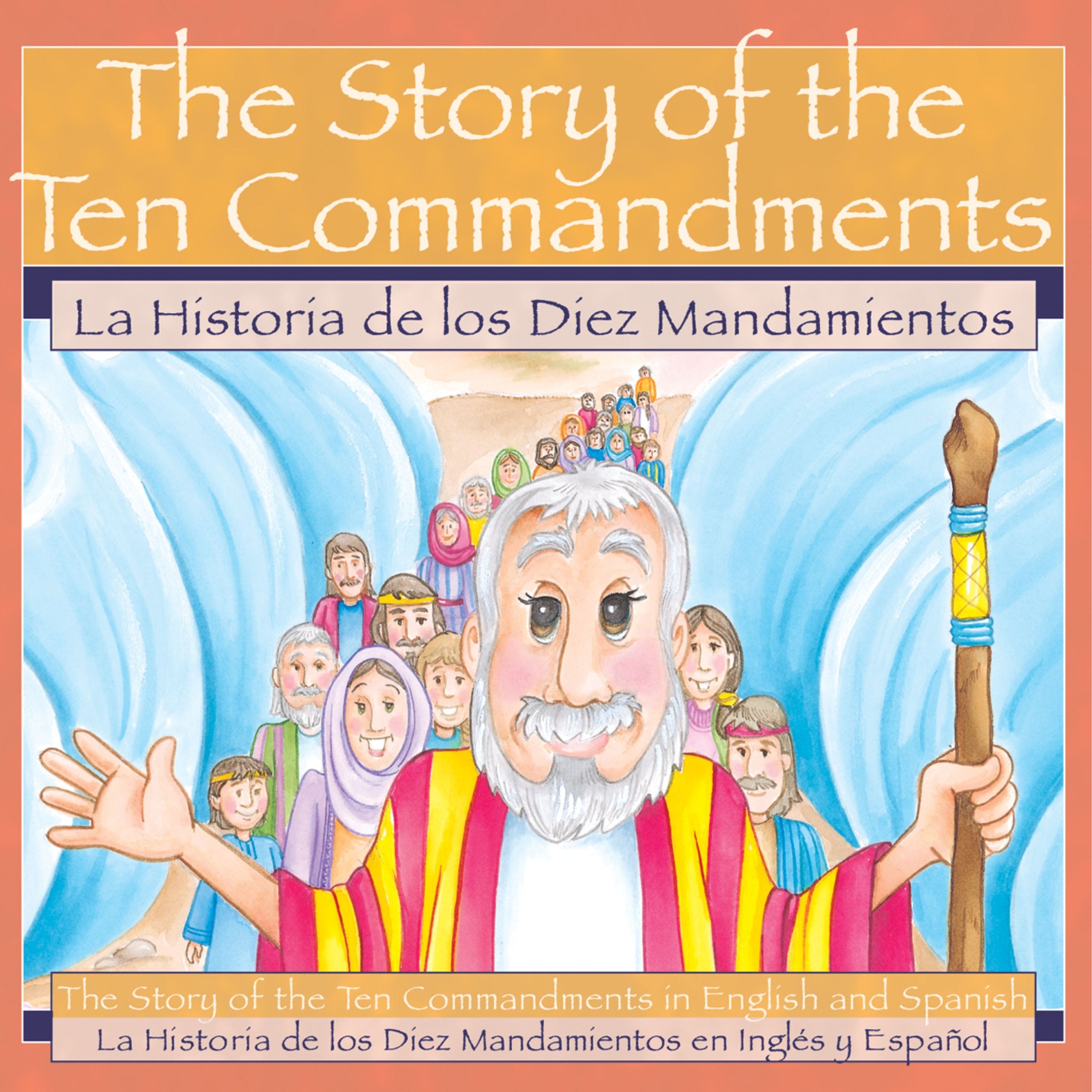 The Story Of The Ten Commandments / La Historia De Los Diez Mandiamentos (Spanish And English Edition)