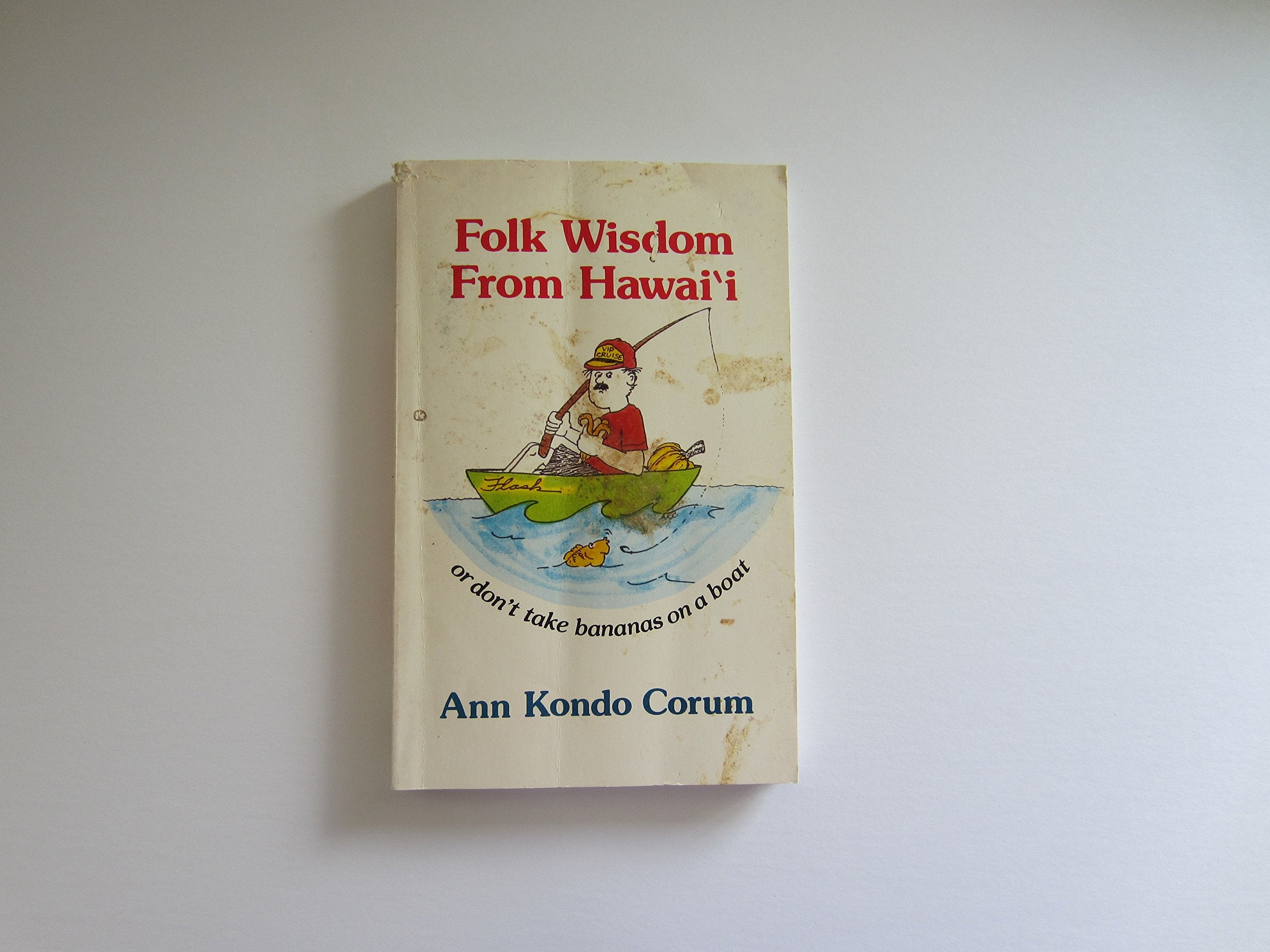 Folk Wisdom from Hawaii Or, Don't Take Bananas on a Boat,Used