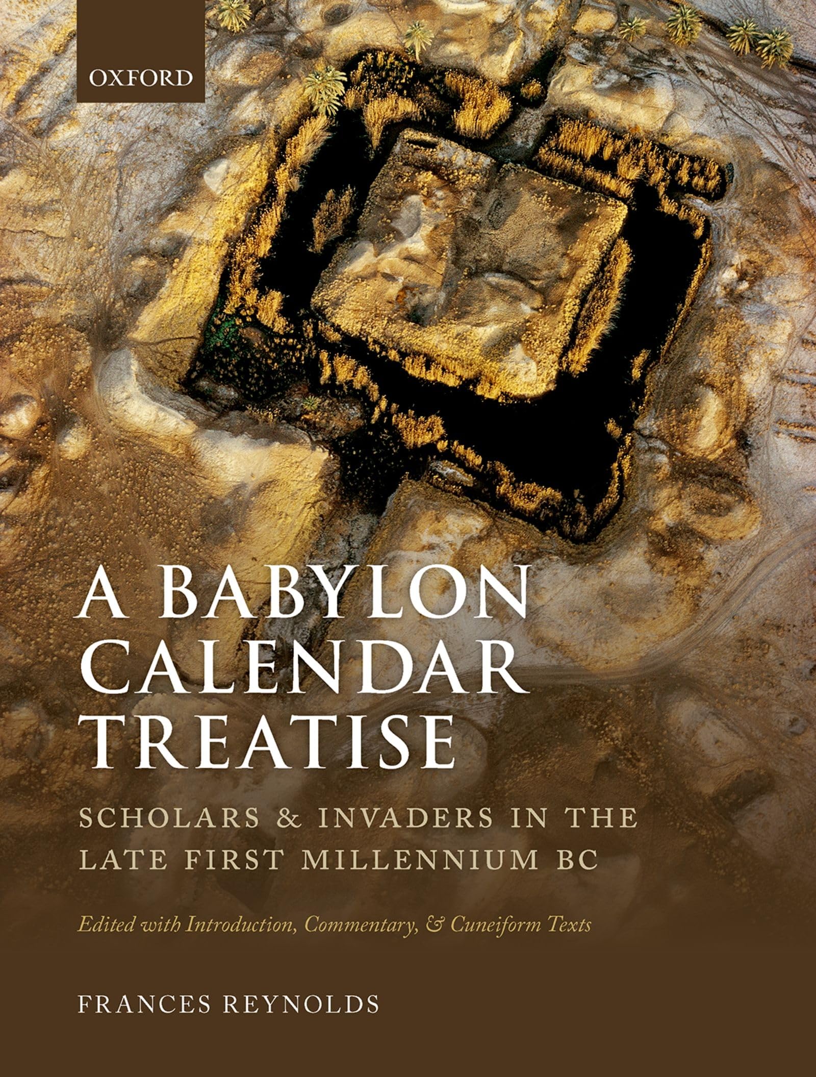 A Babylon Calendar Treatise: Scholars and Invaders in the Late First Millennium BC: Edited with Introduction, Commentary, and Cu,Used