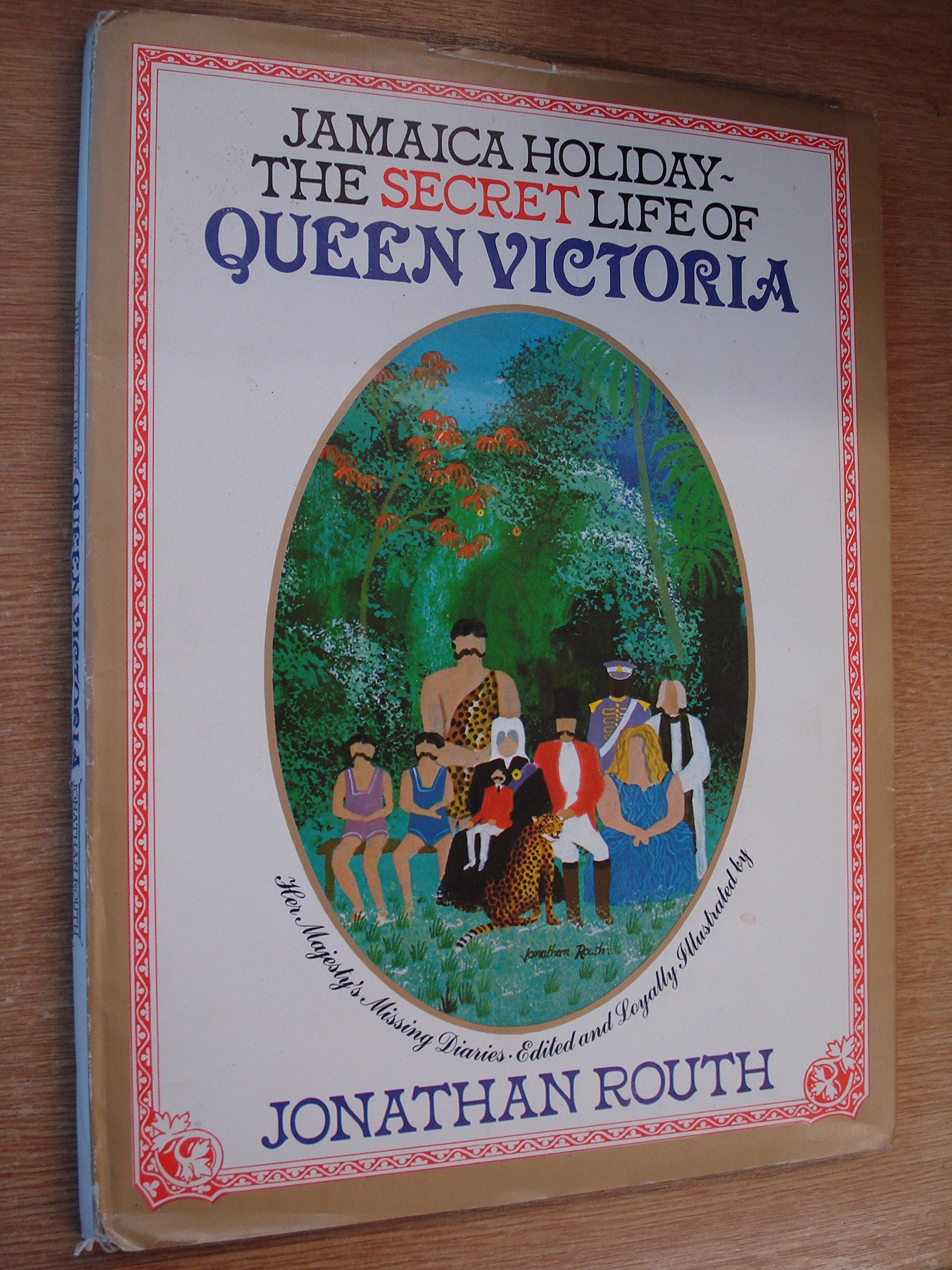 The Secret Life Of Queen Victoria: Her Majestys Missing Diaries, Being An Account Of Her Hitherto Unknown Travels Through The Is-used