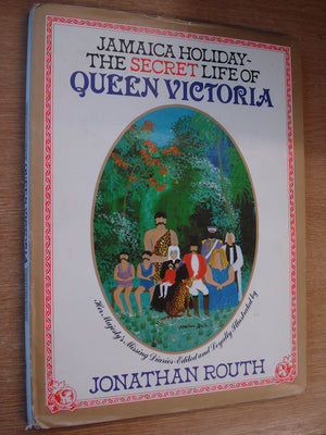 The Secret Life Of Queen Victoria: Her Majestys Missing Diaries, Being An Account Of Her Hitherto Unknown Travels Through The Is-used