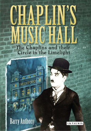 Chaplin'S Music Hall: The Chaplins And Their Circle In The Limelight,Used