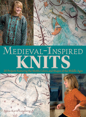 MedievalInspired Knits: 20 Projects Featuring the Motifs, Colors, and Shapes of the Middle Ages,Used