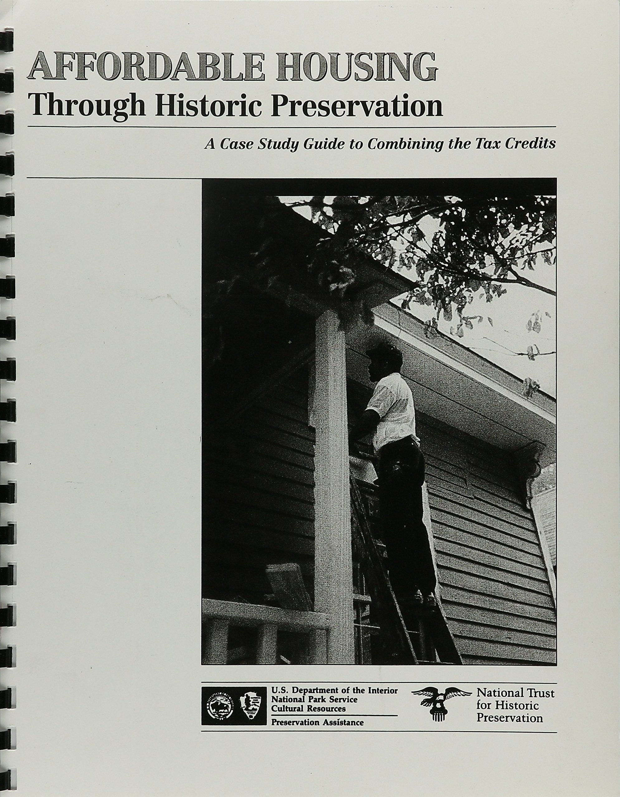 Affordable Housing Through Historic Preservation: A Case Study Guide to Combining the Tax Credits,Used