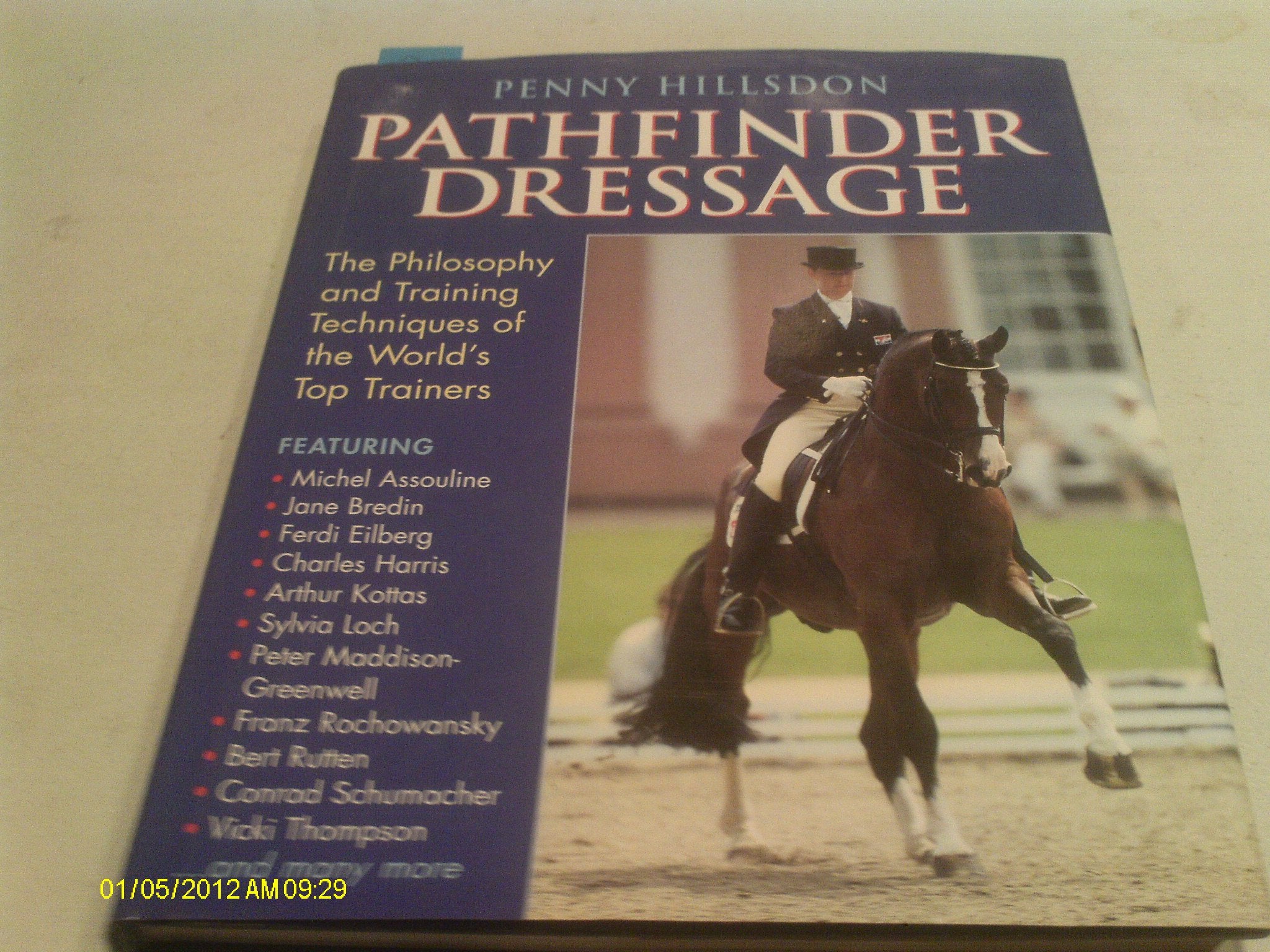 Pathfinder Dressage: The Philosophy and Training Techniques of the World's Top Trainers,Used