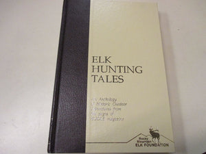 Elk Hunting Tales: An Anthology of Historic Outdoor Adventures from the Pages of Bugle Magazine (Rocky Mountain Elk Foundation C,Used