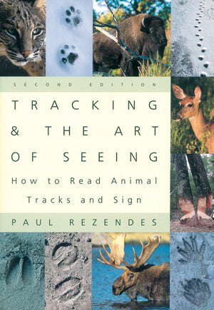Tracking And The Art Of Seeing: How To Read Animal Tracks And Sign