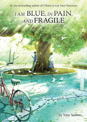 I Am Blue, In Pain, And Fragile (Light Novel),New