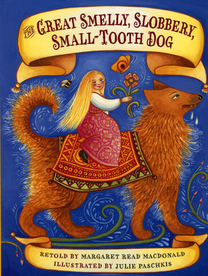 The Great Smelly, Slobbery, SmallTooth Dog: A Folktale from Great Britain,Used