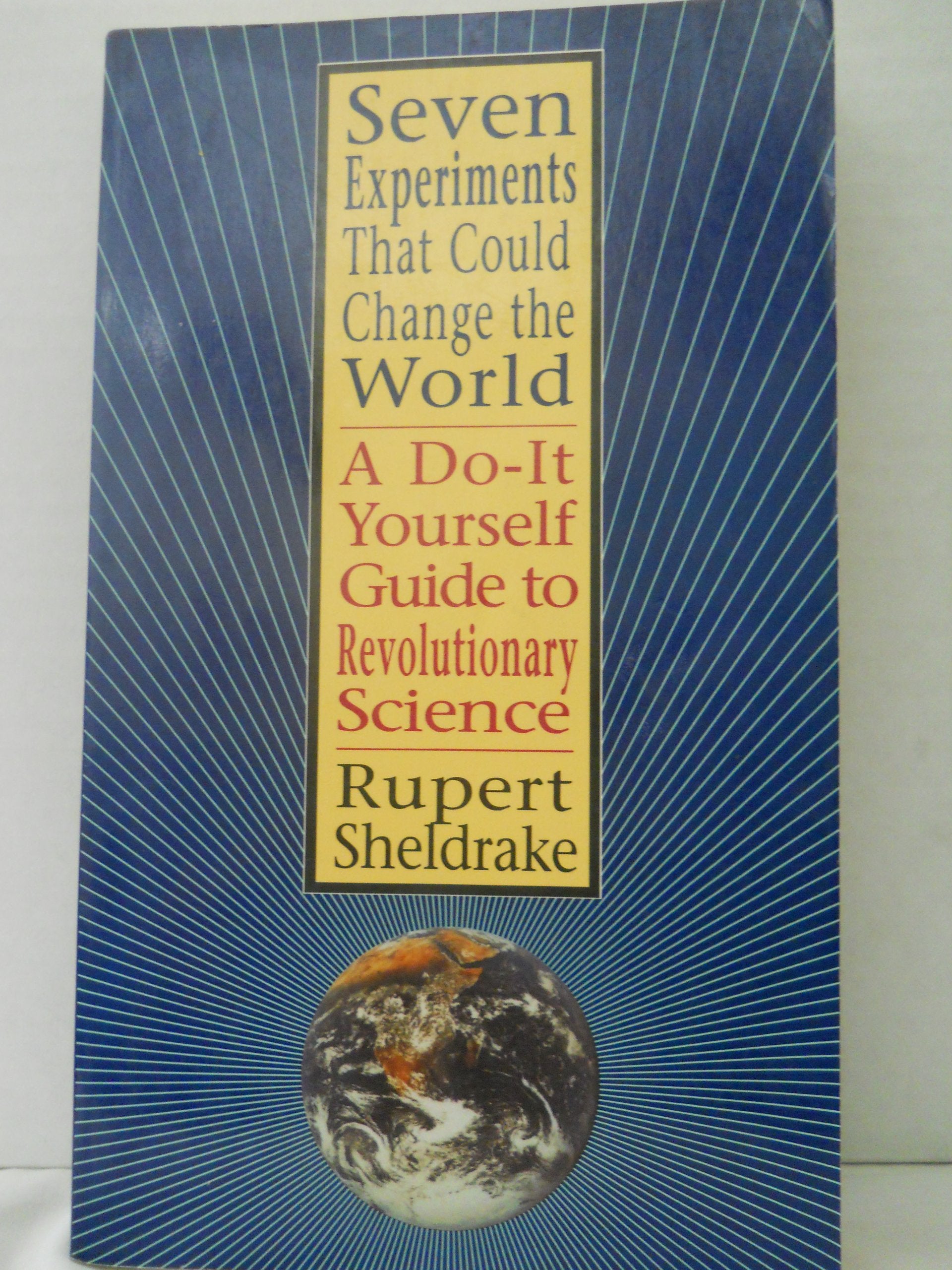 Seven Experiments That Could Change the World: A DoIt Yourself Guide to Revolutionary Science,Used