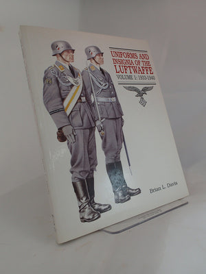 Uniforms And Insignia Of The Luftwaffe: Volume I: 19331940 (Uniforms & Insignia Of The Luftwaffe, 19331940)