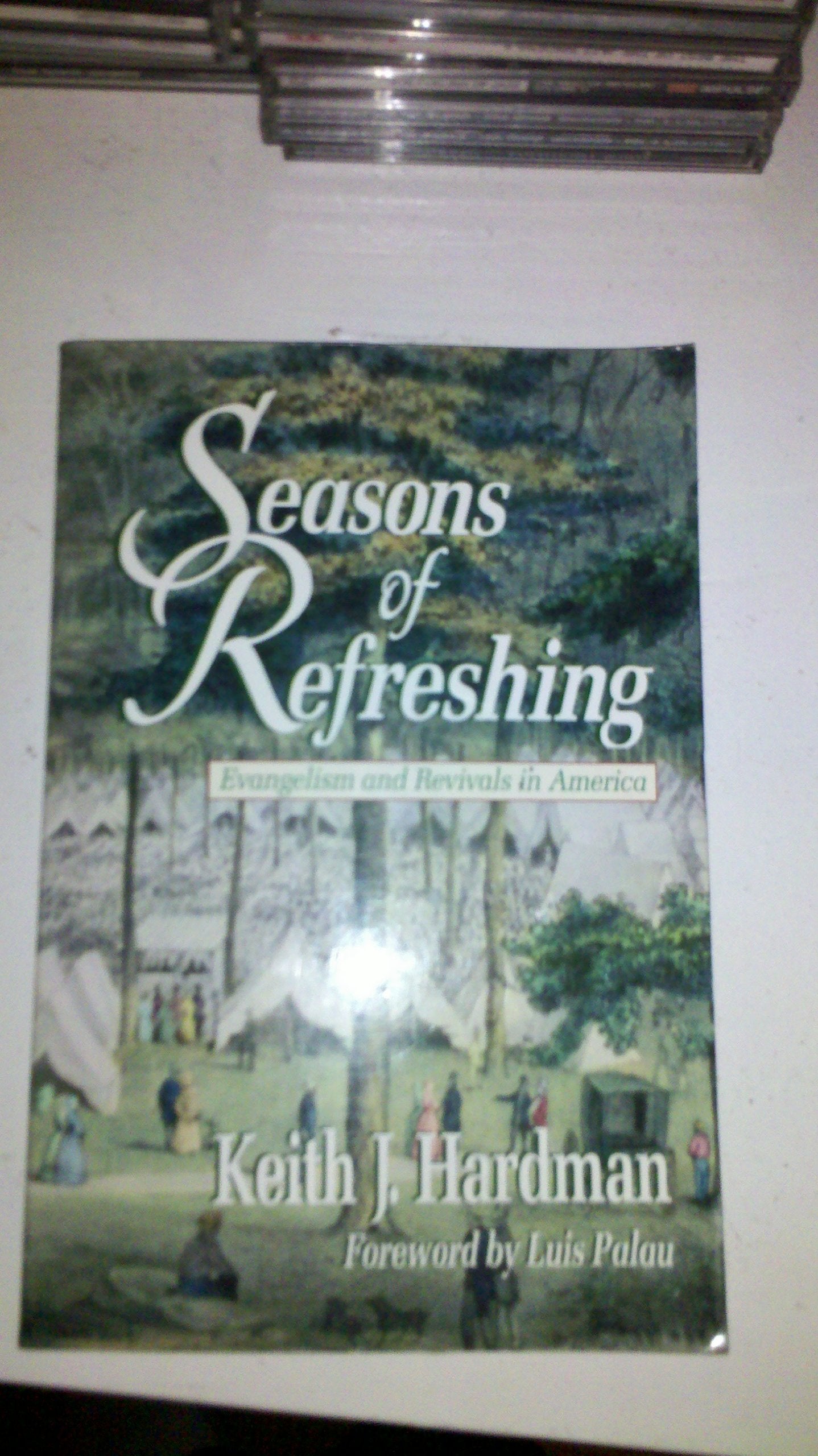 Seasons Of Refreshing: Evangelism And Revivals In America,New