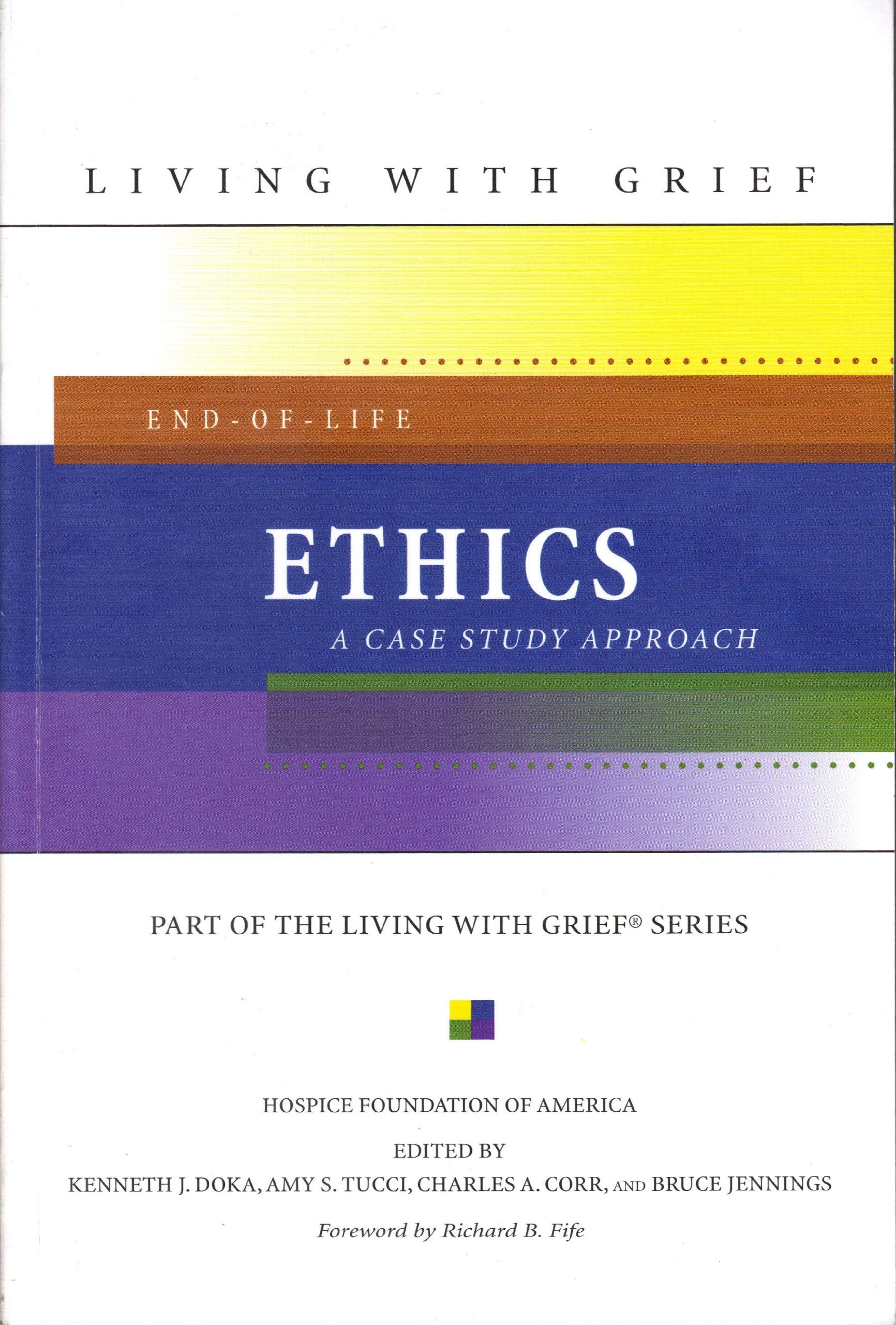 Endoflife Ethics: A Case Study Approach (Living With Grief),Used