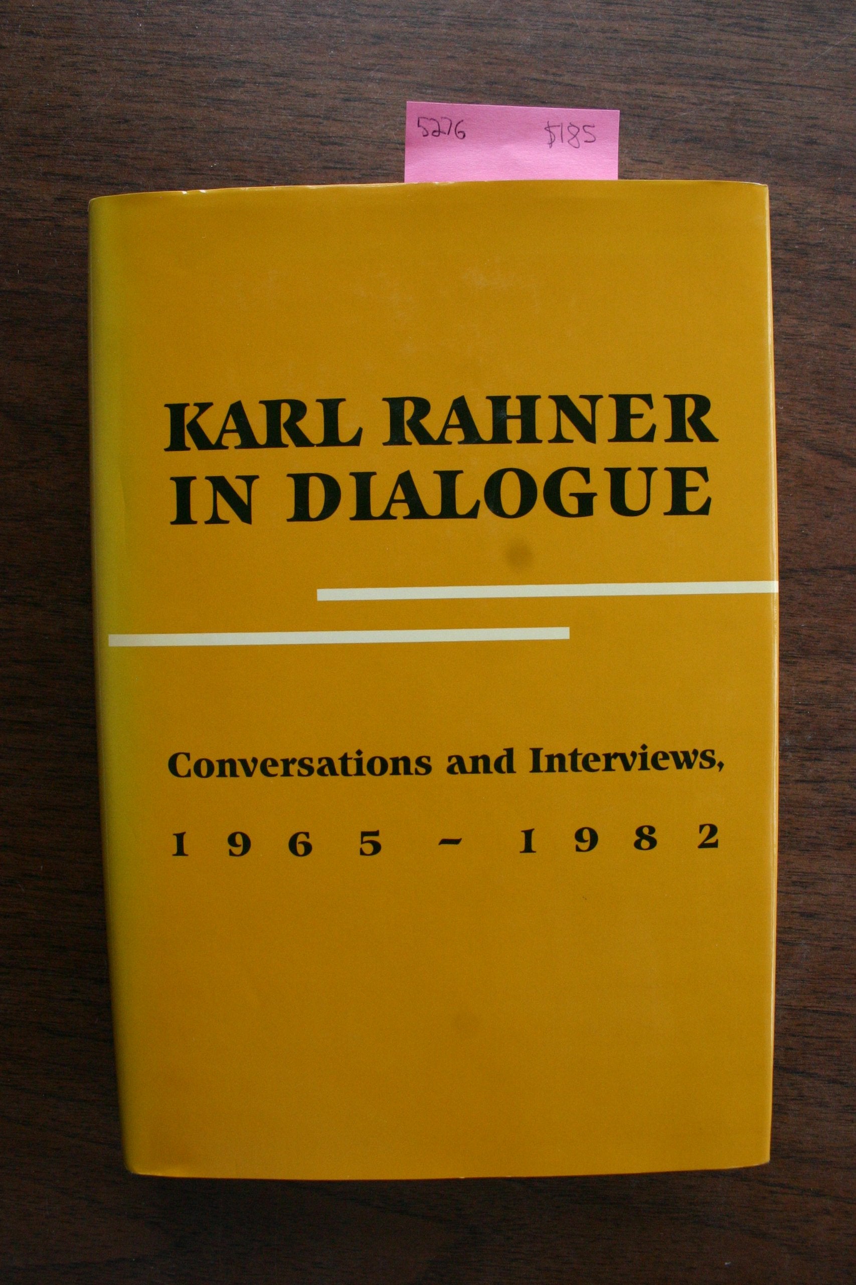 Karl Rahner In Dialogue: Conversations And Interviews 19651982,New