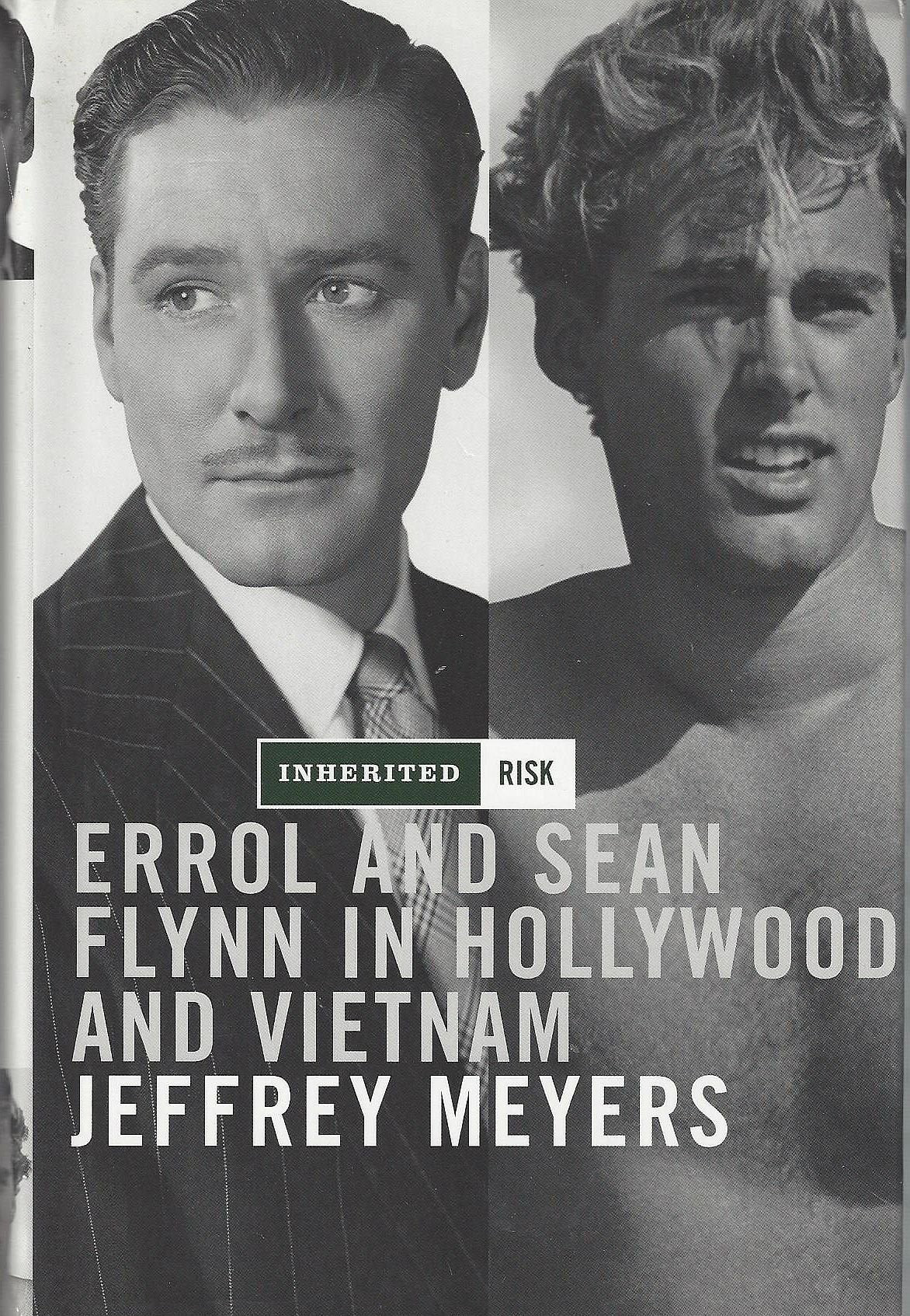 Inherited Risk: Errol And Sean Flynn In Hollywood And Vietnam,Used