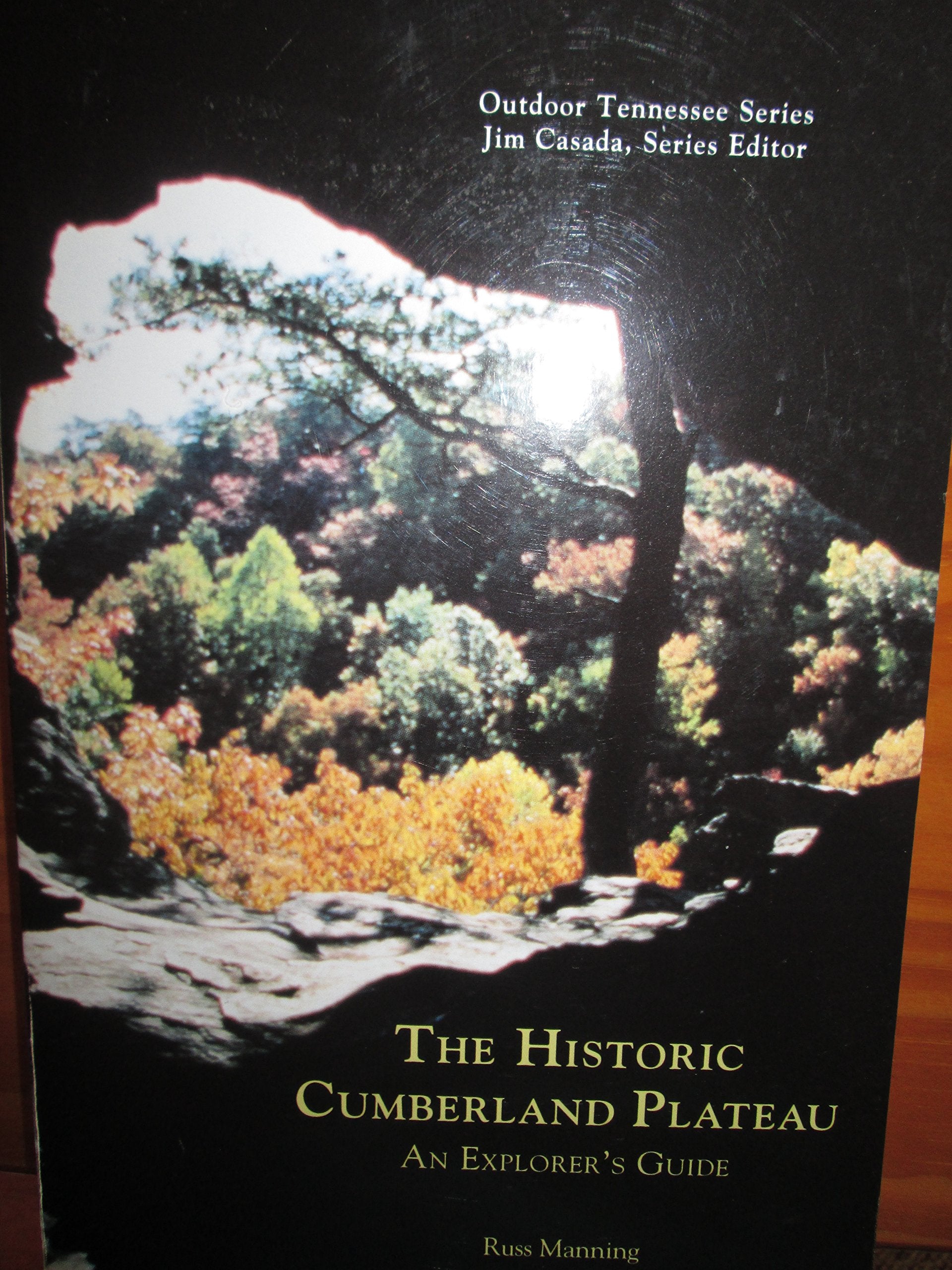 The Historic Cumberland Plateau: An Explorer's Guide (Outdoor Tennessee Series),Used