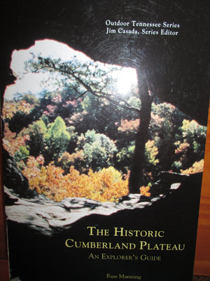 The Historic Cumberland Plateau: An Explorer's Guide (Outdoor Tennessee Series),Used