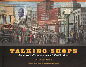 Talking Shops: Detroit Commercial Folk Art (Great Lakes Books),New