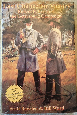 Last Chance For Victory: Robert E. Lee And The Gettysburg Campaign