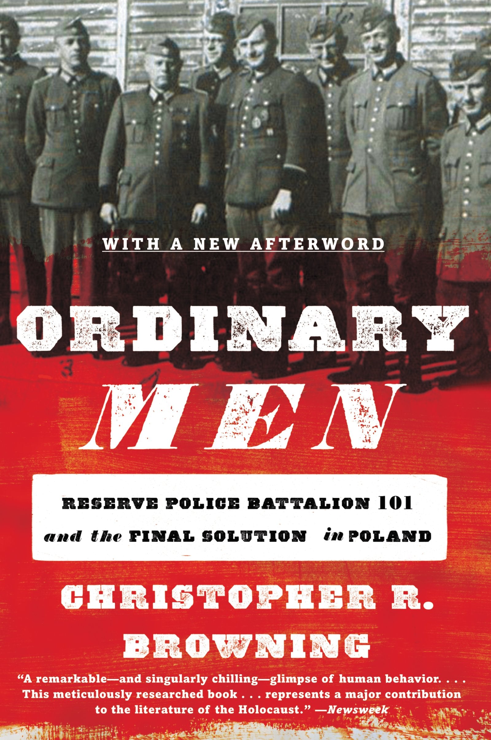 Ordinary Men: Reserve Police Battalion 101 and the Final Solution in Poland-New