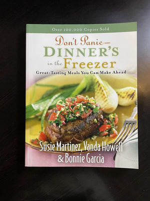 Don'T Panicdinner'S In The Freezer: Greattasting Meals You Can Make Ahead-used