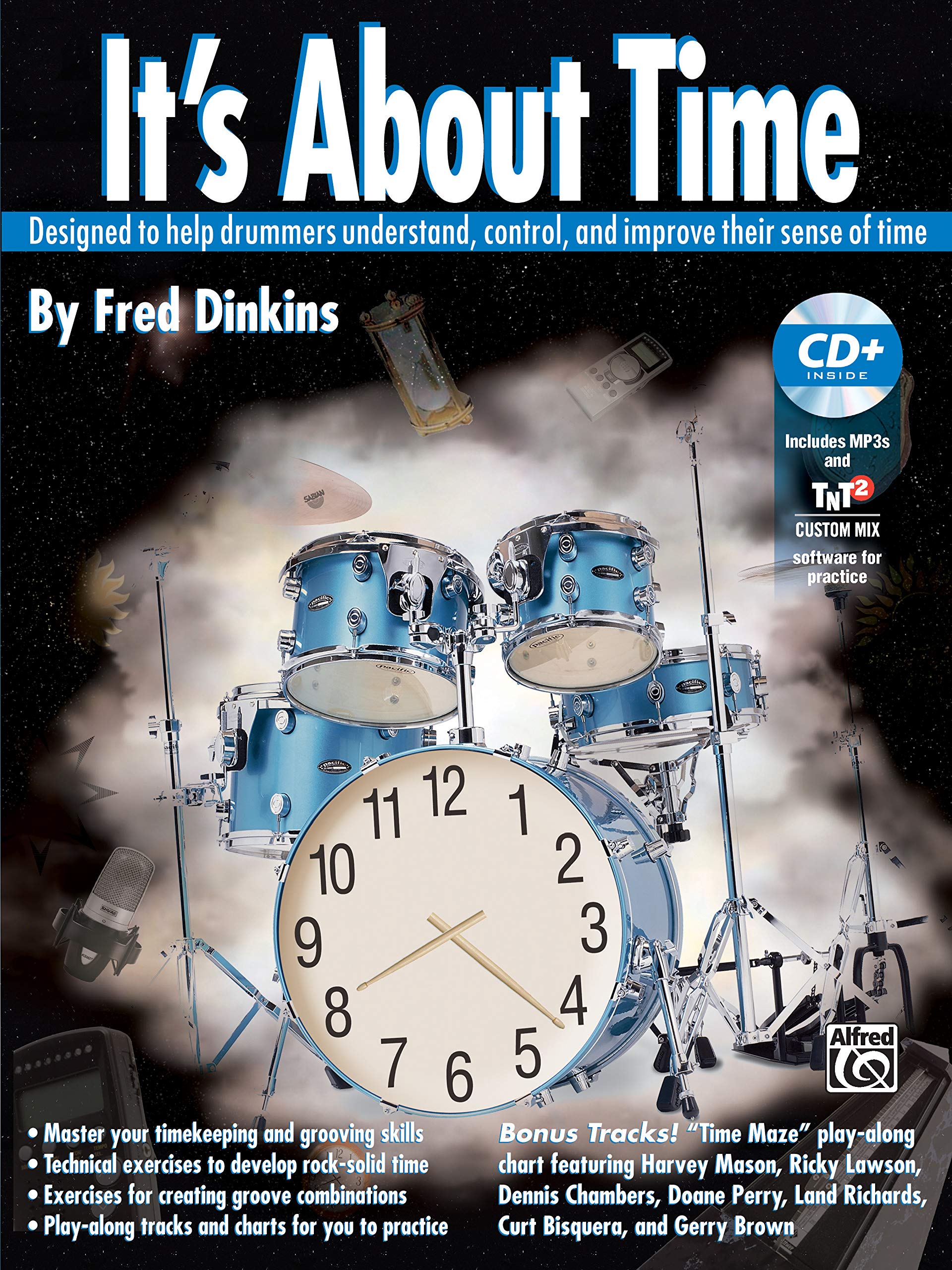 It'S About Time: Designed To Help Drummers Understand, Control, And Improve Their Sense Of Time, Book & Cd