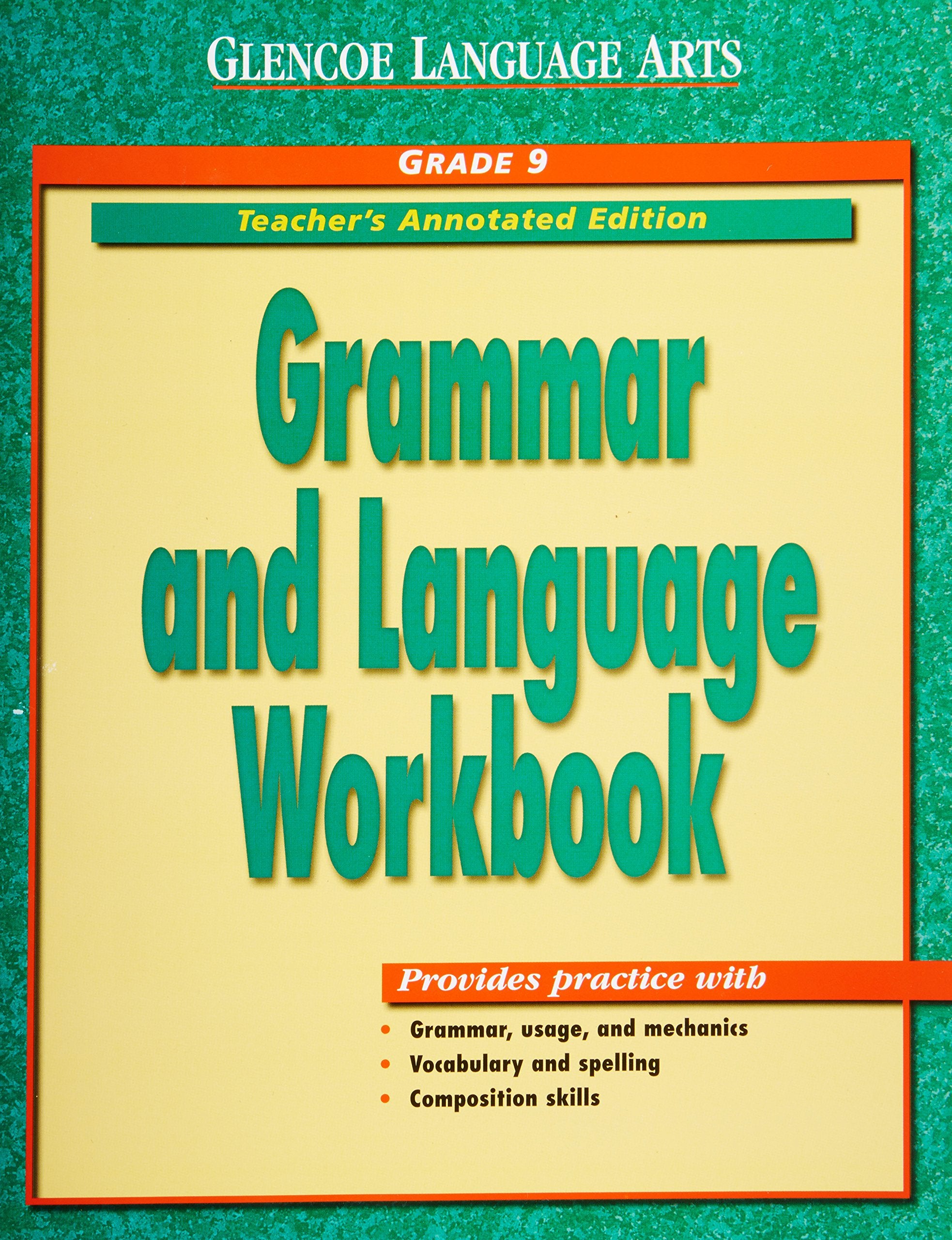 Glencoe Language Arts Grammar and Language Workbook, Grade 9, Teacher's Annotated Edition by McGraw-Hill Education